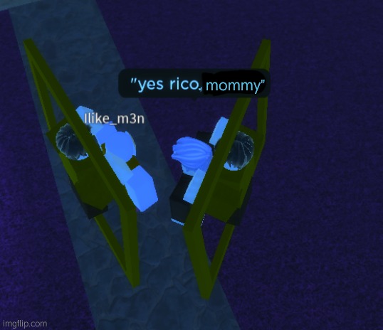 . mommy" | image tagged in yes rico debt | made w/ Imgflip meme maker