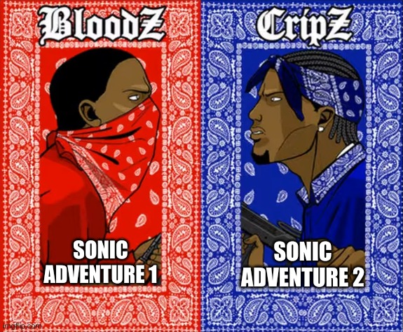 which side are you on | SONIC ADVENTURE 2; SONIC ADVENTURE 1 | image tagged in which side are you on | made w/ Imgflip meme maker