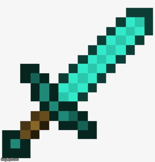 minecraft sword | image tagged in fun | made w/ Imgflip meme maker