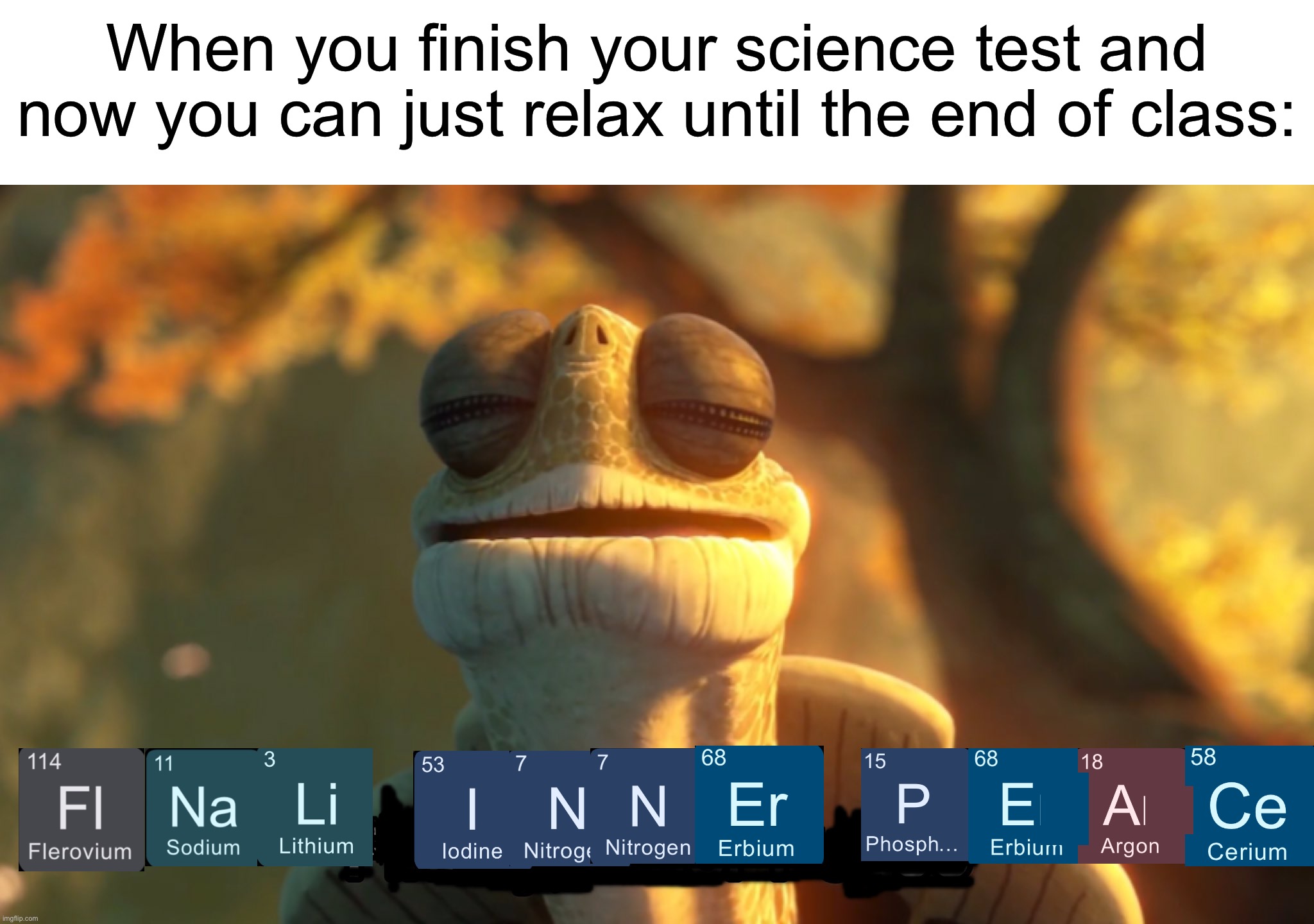 I can’t even begin to describe how much time it took to insert all these images lol | When you finish your science test and now you can just relax until the end of class: | image tagged in memes,funny,relatable memes,true story,school,funny memes | made w/ Imgflip meme maker