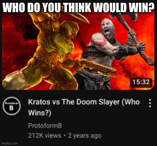 Staticstcally, Doomslayer | WHO DO YOU THINK WOULD WIN? | image tagged in kratos vs doom slayer | made w/ Imgflip meme maker