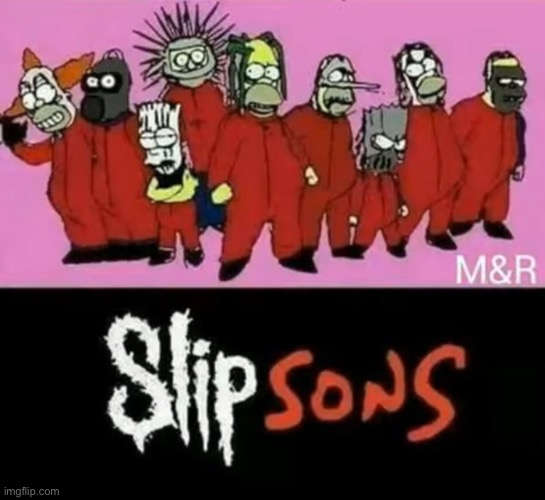 the slipsons imagine that being a show | image tagged in slipknot,simpsons,funny,rock,nu,metal | made w/ Imgflip meme maker