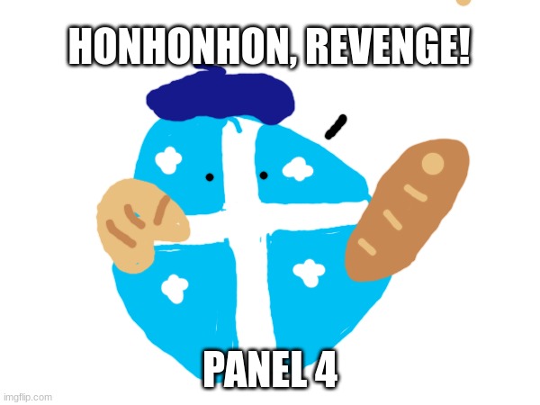 panel 4 | HONHONHON, REVENGE! PANEL 4 | made w/ Imgflip meme maker