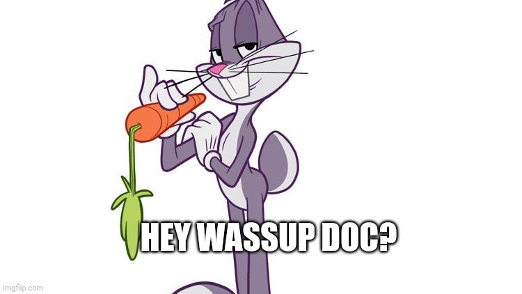 Bugs Flirt | HEY WASSUP DOC? | image tagged in flirting | made w/ Imgflip meme maker