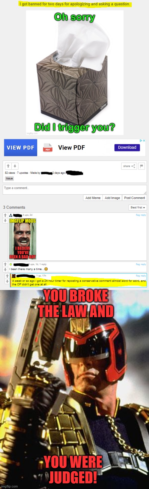 Many tears on another stream | YOU BROKE THE LAW AND; YOU WERE JUDGED! | image tagged in judge dredd,liberal tears,hypocrisy | made w/ Imgflip meme maker