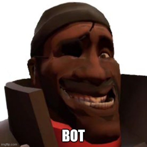 Demoman Faces | BOT | image tagged in demoman faces | made w/ Imgflip meme maker