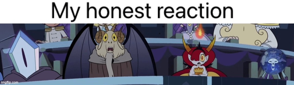 My honest reaction (SVTFOE) | image tagged in my honest reaction svtfoe,svtfoe,my honest reaction,memes,star vs the forces of evil,reaction | made w/ Imgflip meme maker