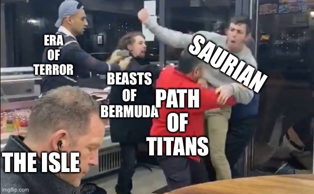 Dinosaur PvPs | ERA OF TERROR; BEASTS OF BERMUDA; SAURIAN; PATH OF TITANS; THE ISLE | image tagged in guy eating while people fight,beasts of bermuda,path of titans,the isle,saurian,era of terror | made w/ Imgflip meme maker