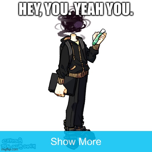 Yea I’m talking to you. | HEY, YOU. YEAH YOU. | image tagged in gunslinger full transparent | made w/ Imgflip meme maker