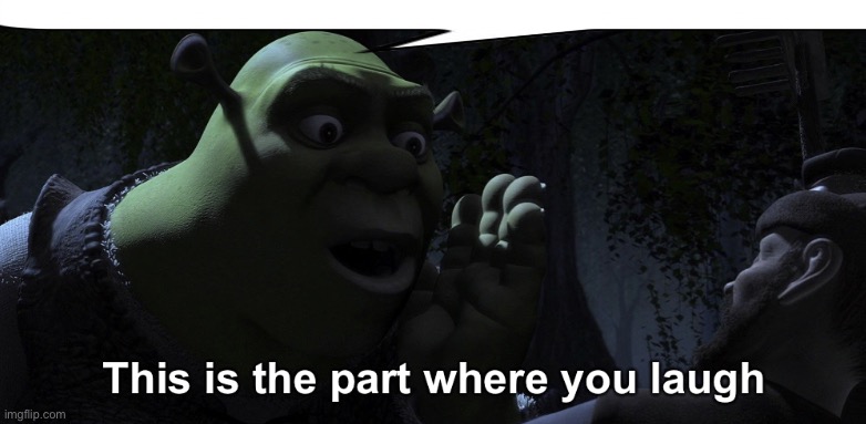 image tagged in this is the part where you laugh | made w/ Imgflip meme maker