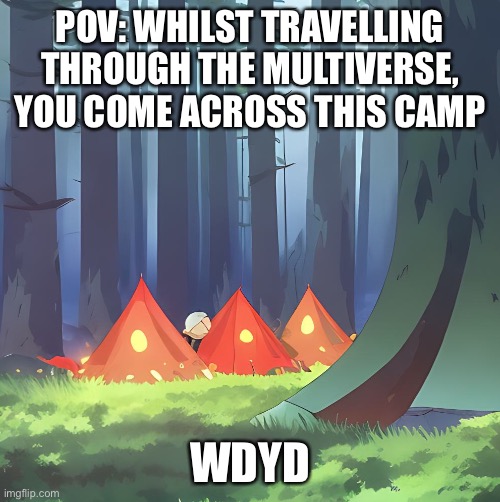 I’m bored so stream crossover ig | POV: WHILST TRAVELLING THROUGH THE MULTIVERSE, YOU COME ACROSS THIS CAMP; WDYD | image tagged in gunslingers camp fotor image generator | made w/ Imgflip meme maker