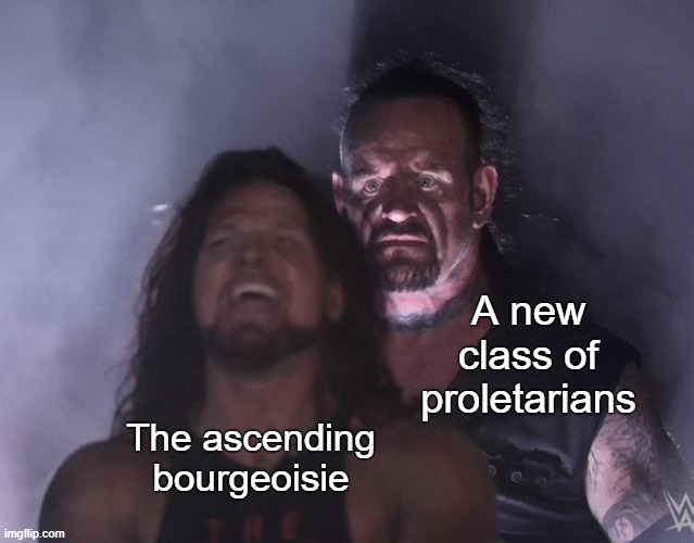The development of capitalism in eastern Europe | A new class of proletarians; The ascending bourgeoisie | image tagged in undertaker,capitalism,history,bourgeoisie,working class,socialism | made w/ Imgflip meme maker