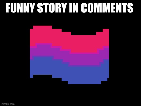 FUNNY STORY IN COMMENTS | image tagged in bisexual,polygamy,furry | made w/ Imgflip meme maker