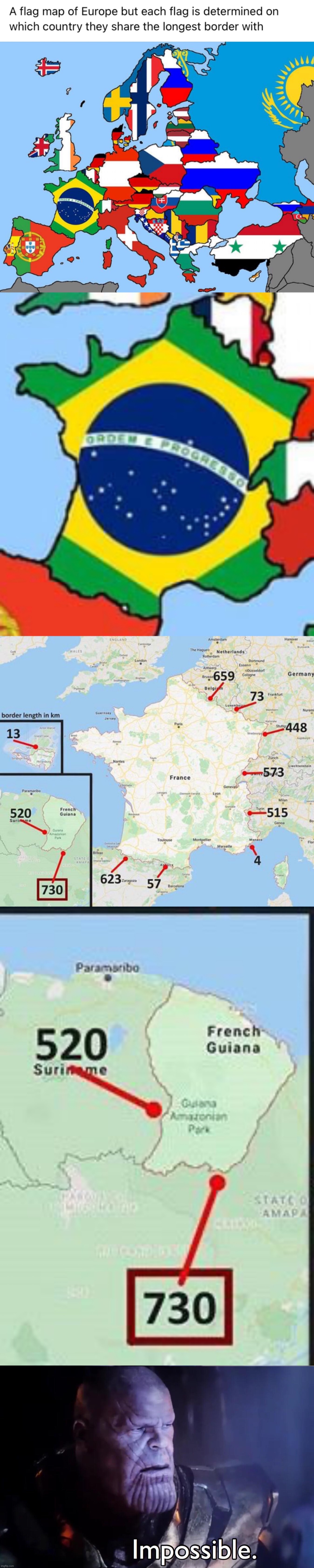 Impossible | image tagged in france borders brazil extended,thanos impossible,france,brazil,borders,impossible | made w/ Imgflip meme maker