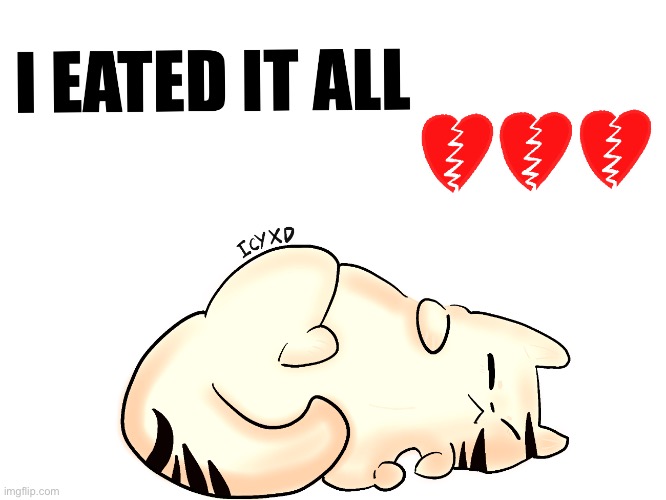 Gourmand | image tagged in i eated it all,gourmand,drawings,icyxd | made w/ Imgflip meme maker