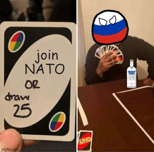 russian memes | join NATO | image tagged in memes,uno draw 25 cards | made w/ Imgflip meme maker