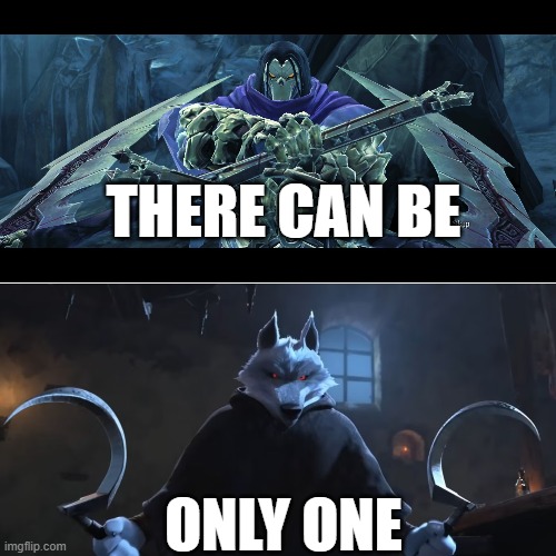 Death vs Death | THERE CAN BE; ONLY ONE | image tagged in puss in boots,darksiders,darksiders 2,death,there can be only one | made w/ Imgflip meme maker