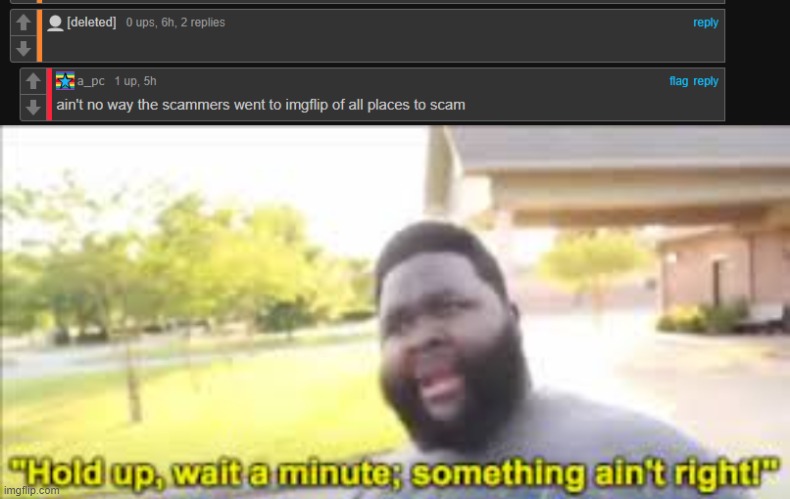 WHAT DID THEY SAY?! (wtf) | image tagged in something aint right,i don't like where this going | made w/ Imgflip meme maker