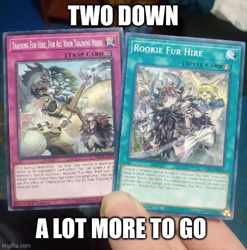 Art by KONAMI | TWO DOWN; A LOT MORE TO GO | image tagged in furry,art,cards,anime,yugioh,card games | made w/ Imgflip meme maker