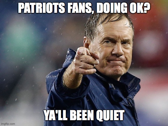 Patriots Creed | PATRIOTS FANS, DOING OK? YA'LL BEEN QUIET | image tagged in patriots creed | made w/ Imgflip meme maker