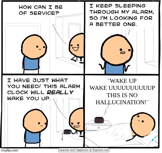 Suicide silence fans will understand | ¨WAKE UP WAKE UUUUUUUUUUP
THIS IS NO HALLUCINATION!¨ | image tagged in wake up alarm clock blank template | made w/ Imgflip meme maker