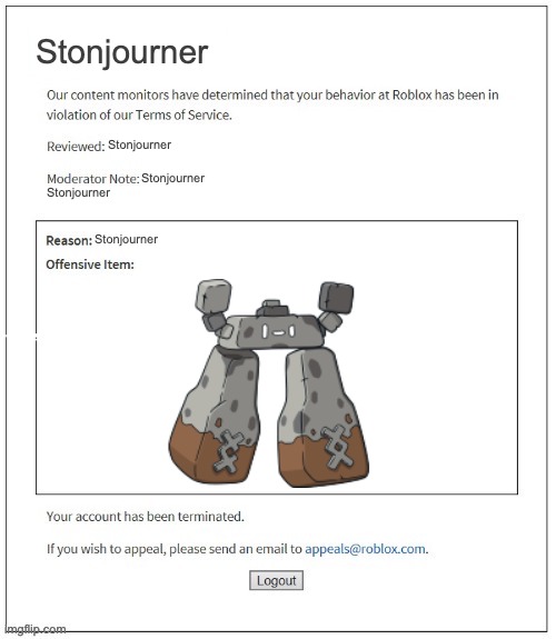 roblox mods be like | Stonjourner; Stonjourner; Stonjourner; Stonjourner; Stonjourner | image tagged in moderation system,roblox,stonjourner | made w/ Imgflip meme maker