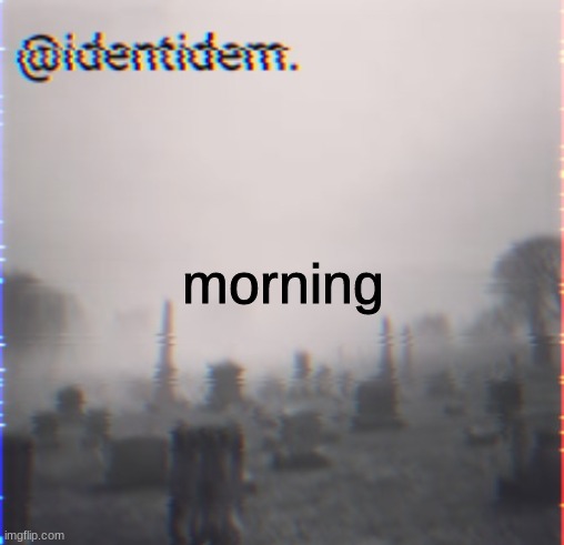 hbj | morning | made w/ Imgflip meme maker