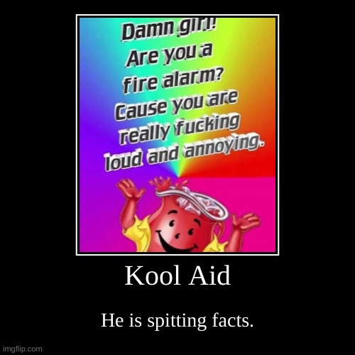 Kool Aid Man | image tagged in funny,demotivationals | made w/ Imgflip demotivational maker