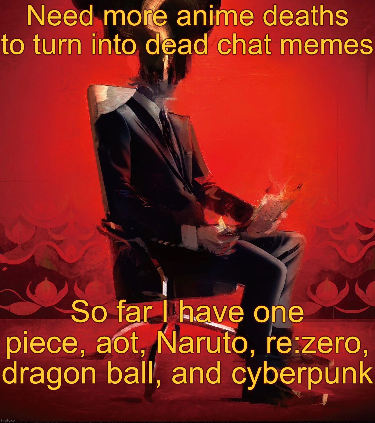 Choujin X | Need more anime deaths to turn into dead chat memes; So far I have one piece, aot, Naruto, re:zero, dragon ball, and cyberpunk | image tagged in choujin x | made w/ Imgflip meme maker