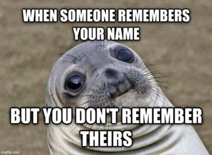 Names am I right | image tagged in names | made w/ Imgflip meme maker