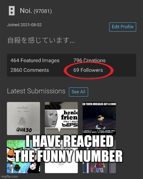 :skull emoji: | I HAVE REACHED THE FUNNY NUMBER | made w/ Imgflip meme maker