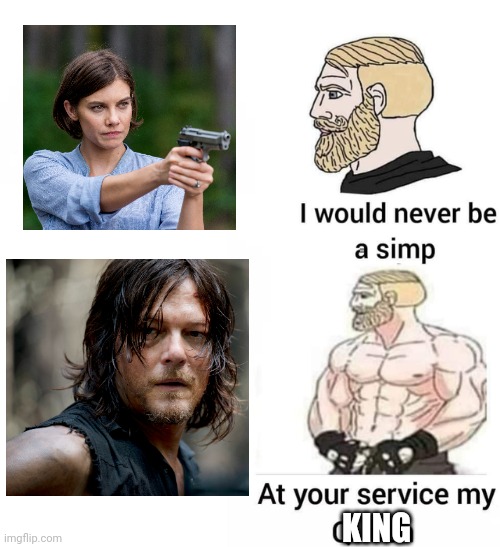 Daryl my beloved <3 | KING | image tagged in i will never be a simp | made w/ Imgflip meme maker