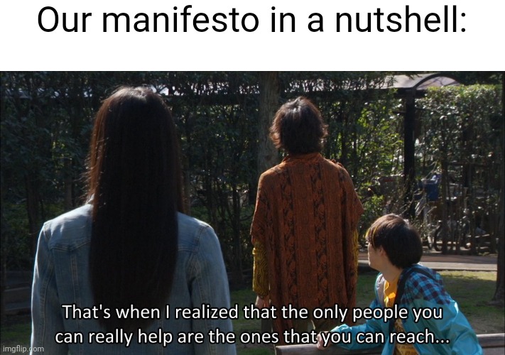 We are helping the world by advocating against TikTok | Our manifesto in a nutshell: | image tagged in eiji trying to be helpful | made w/ Imgflip meme maker