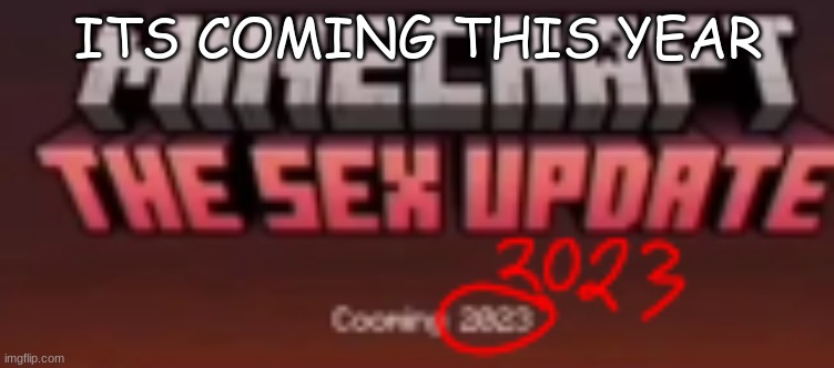 ITS COMING THIS YEAR | made w/ Imgflip meme maker