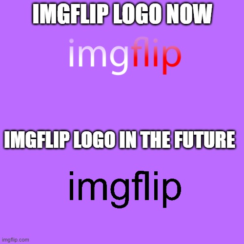 A simplified IMGFLIP logo | IMGFLIP LOGO NOW; IMGFLIP LOGO IN THE FUTURE | image tagged in imgflip,oversimplified,logo | made w/ Imgflip meme maker