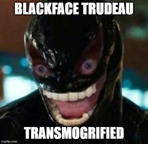 Blackface Trudeau  Transmogrified | BLACKFACE TRUDEAU; TRANSMOGRIFIED | image tagged in blackface trudeau transmogrified | made w/ Imgflip meme maker