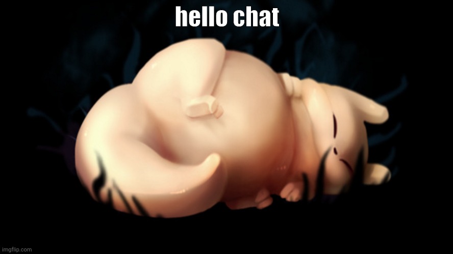 hello chat | image tagged in gluttonous fellow | made w/ Imgflip meme maker