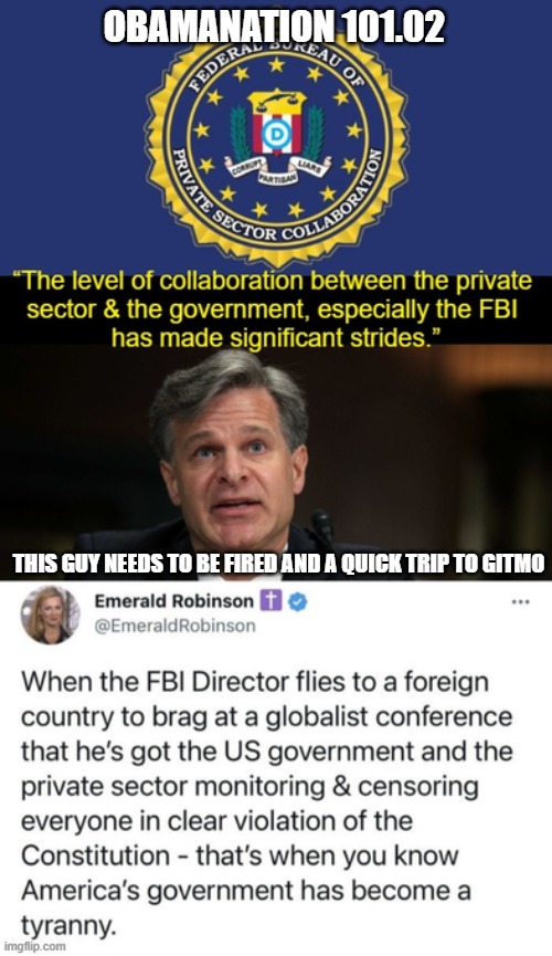 The FBI is RUINED. | OBAMANATION 101.02; THIS GUY NEEDS TO BE FIRED AND A QUICK TRIP TO GITMO | image tagged in the fbi is ruined | made w/ Imgflip meme maker