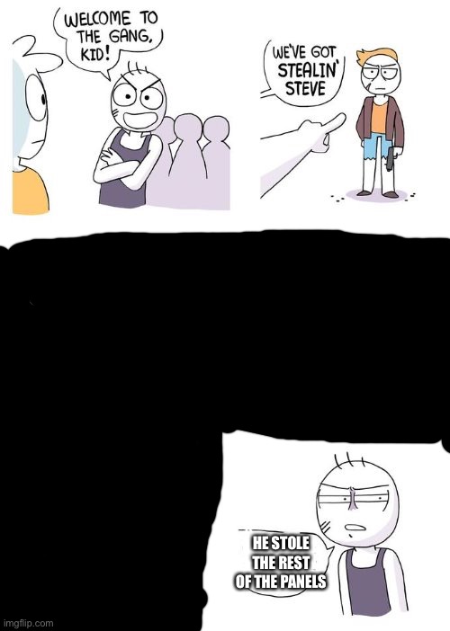 idk | HE STOLE THE REST OF THE PANELS | image tagged in crimes johnson | made w/ Imgflip meme maker