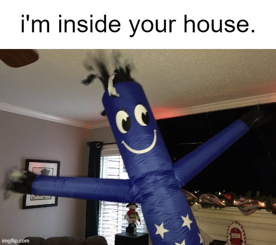 run ELIZA | i'm inside your house. | image tagged in memes | made w/ Imgflip meme maker