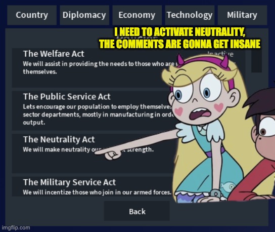 I NEED TO ACTIVATE NEUTRALITY, THE COMMENTS ARE GONNA GET INSANE | made w/ Imgflip meme maker