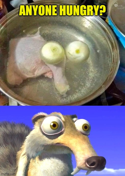 Chicken and Scrat | ANYONE HUNGRY? | image tagged in scrat,chicken,dinner,ice age | made w/ Imgflip meme maker