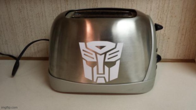 I want it. | image tagged in autobot toaster | made w/ Imgflip meme maker