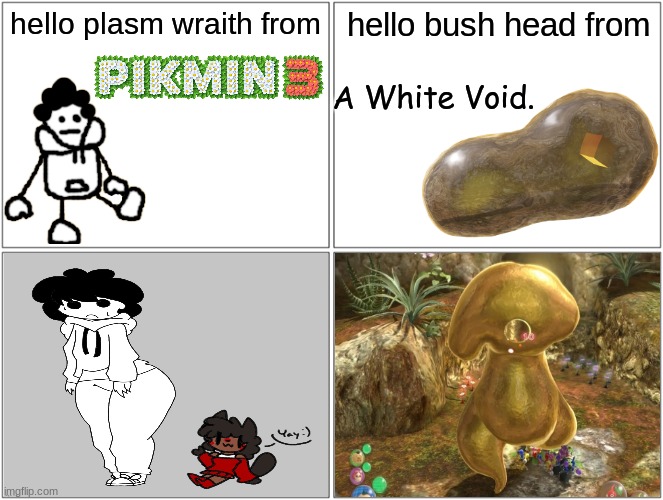 penis fart | hello plasm wraith from; hello bush head from; A White Void. | made w/ Imgflip meme maker