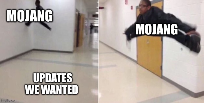 I miss the simple version of MC | MOJANG; MOJANG; UPDATES WE WANTED | image tagged in the floor is,minecraft,mojang,microsoft,update | made w/ Imgflip meme maker