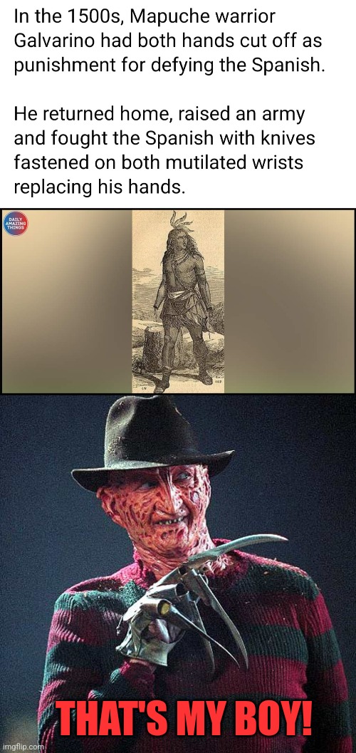 Pain for Spain | THAT'S MY BOY! | image tagged in freddy krueger,american indian,badass,spanish,killer,history memes | made w/ Imgflip meme maker