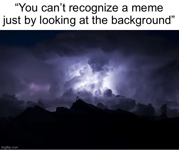 If you know, you know *3 | “You can’t recognize a meme just by looking at the background” | image tagged in balls | made w/ Imgflip meme maker