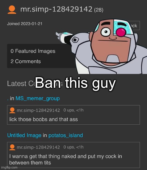 . | Ban this guy | made w/ Imgflip meme maker