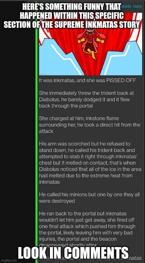HERE'S SOMETHING FUNNY THAT HAPPENED WITHIN THIS SPECIFIC SECTION OF THE SUPREME INKMATAS STORY; LOOK IN COMMENTS | made w/ Imgflip meme maker