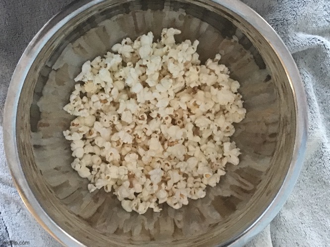 Some basic popcorn I made! | image tagged in popcorn | made w/ Imgflip meme maker